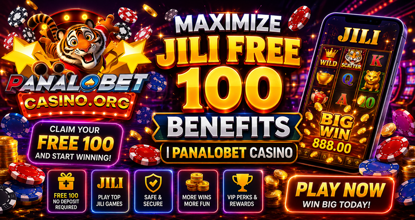 Maximize Jili Free 100 Benefits Panalobet Casino